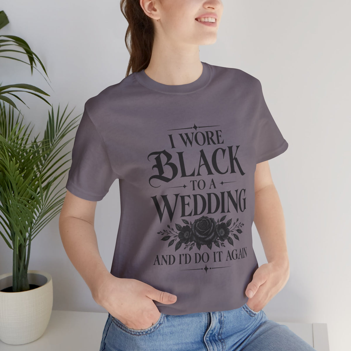 I Wore Black to a Wedding Tee — Funny Gothic Wedding Guest T‑Shirt