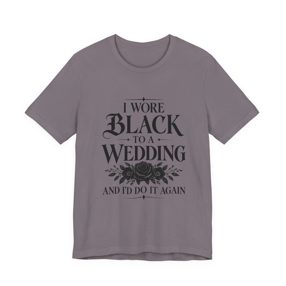I Wore Black to a Wedding Tee — Funny Gothic Wedding Guest T‑Shirt