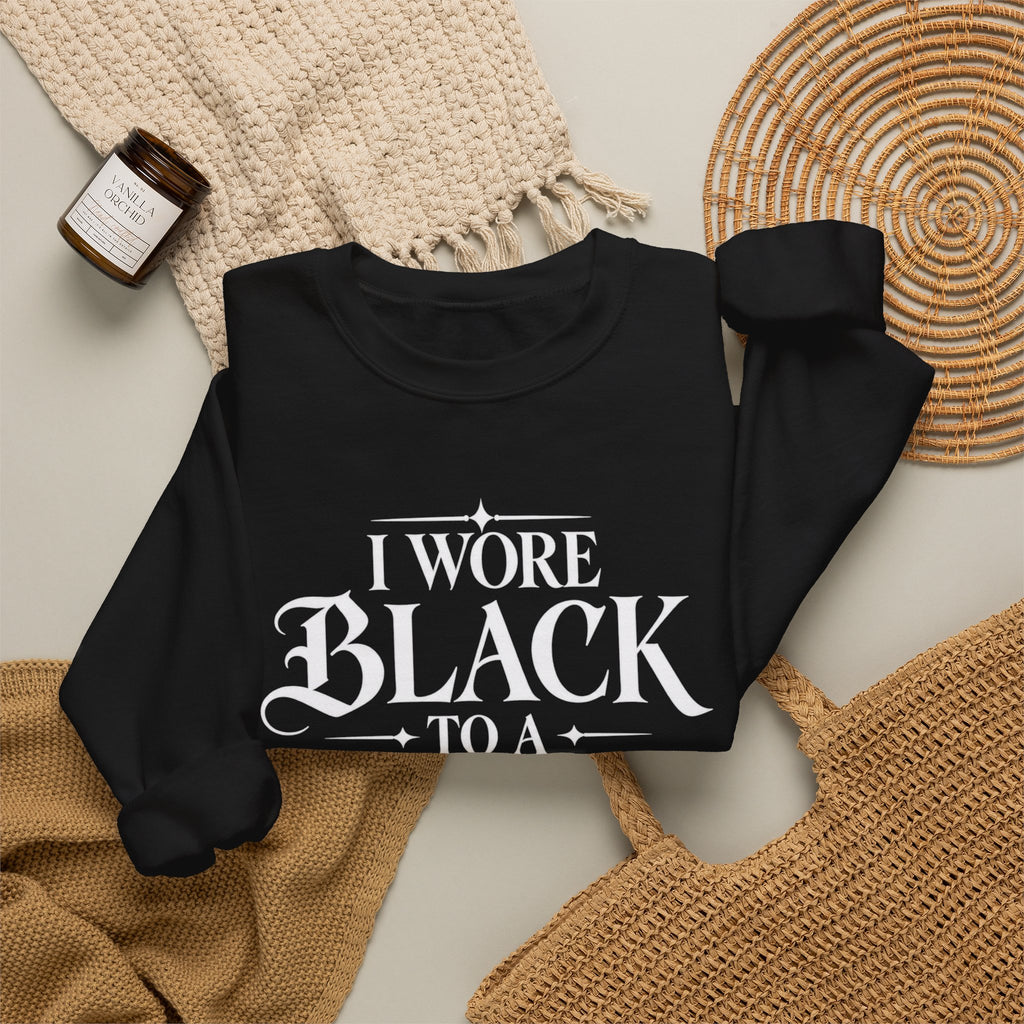 Crewneck Sweatshirt — “I Wore Black to a Wedding and I’d Do It Again” | Black
